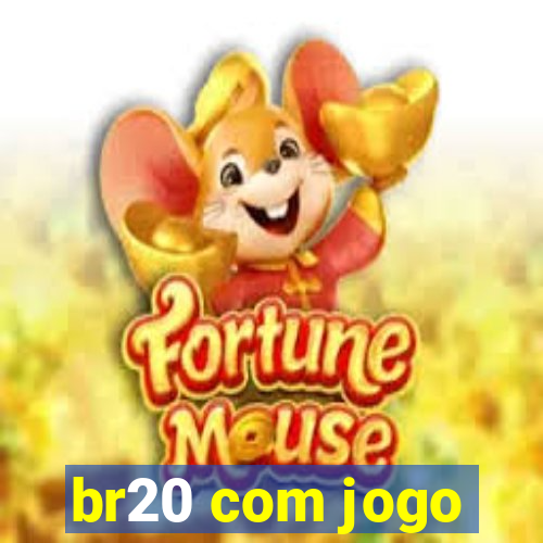 br20 com jogo